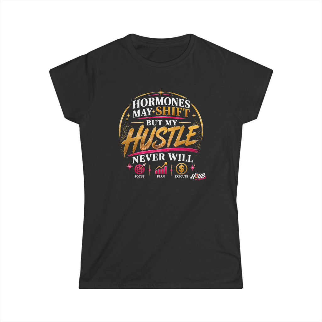 Hormones May Shift - Women's Soft Style Tee Black