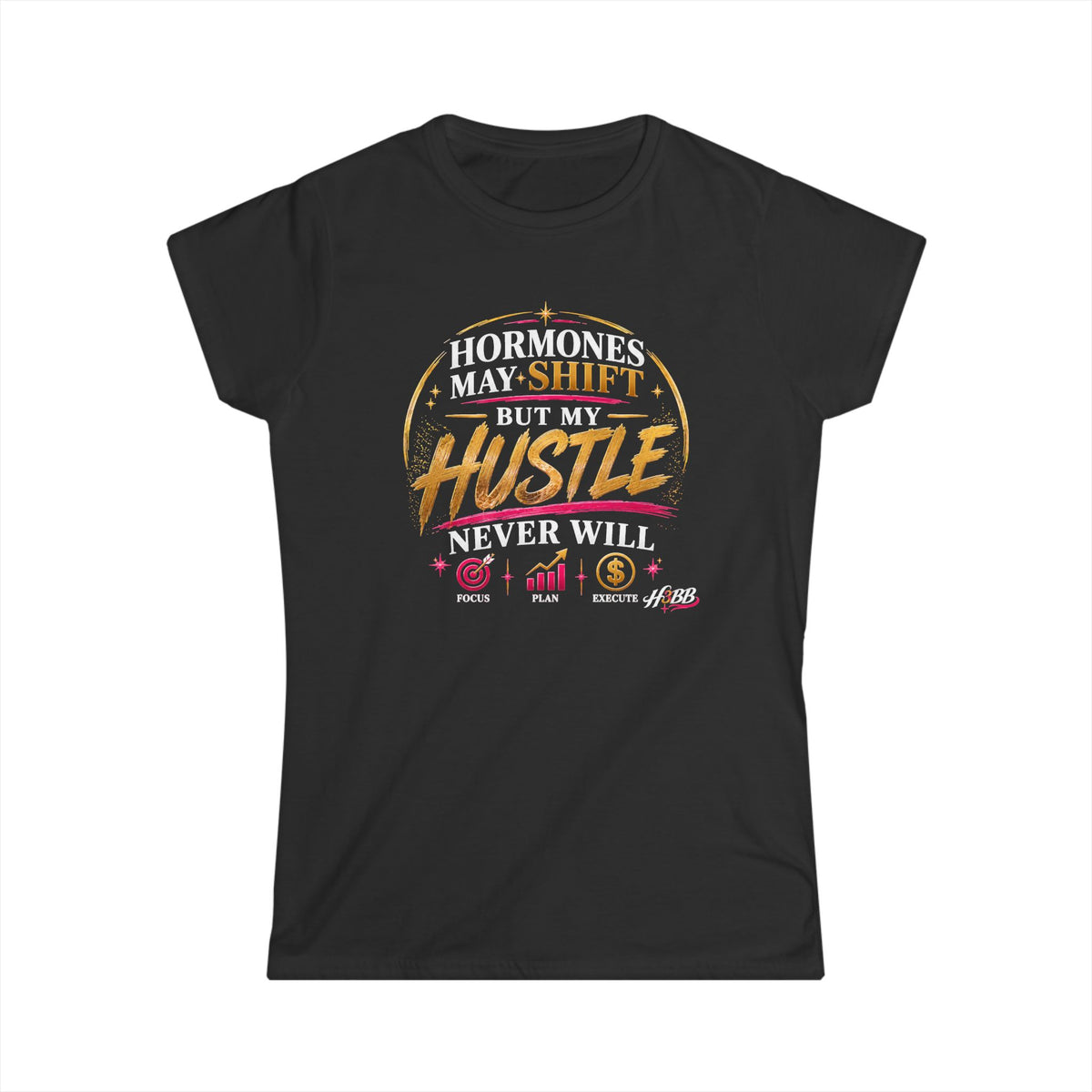 Hormones May Shift - Women's Soft Style Tee Black