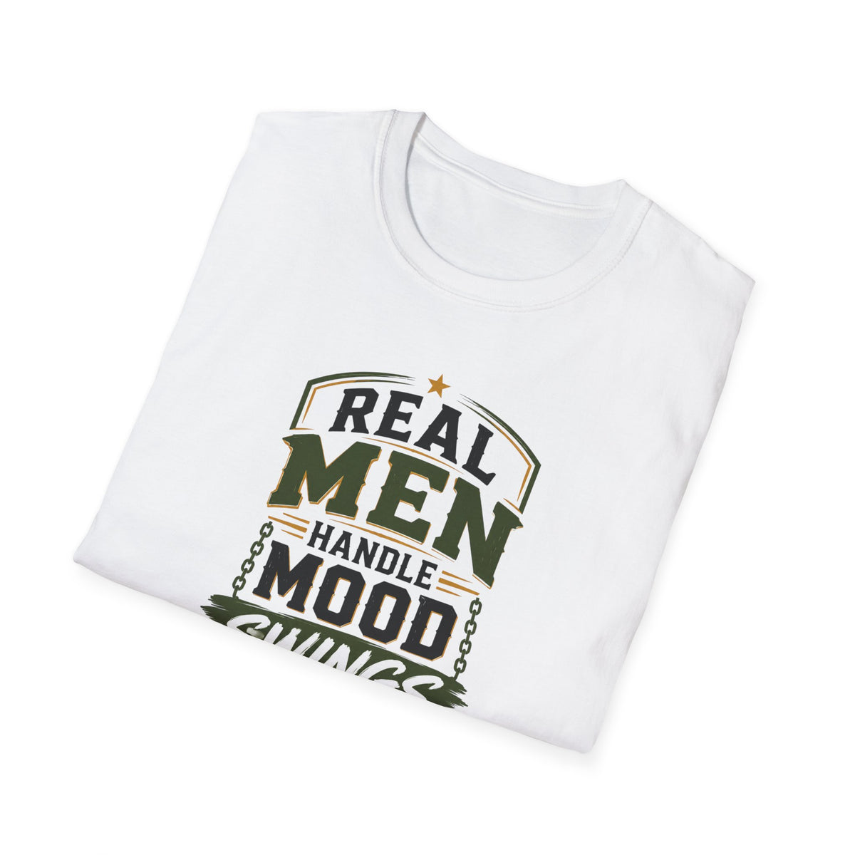 Real Men Handle Mood Swings - Men's White T-Shirt