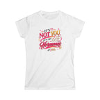 It's Not You- Women's Soft Style Tee White