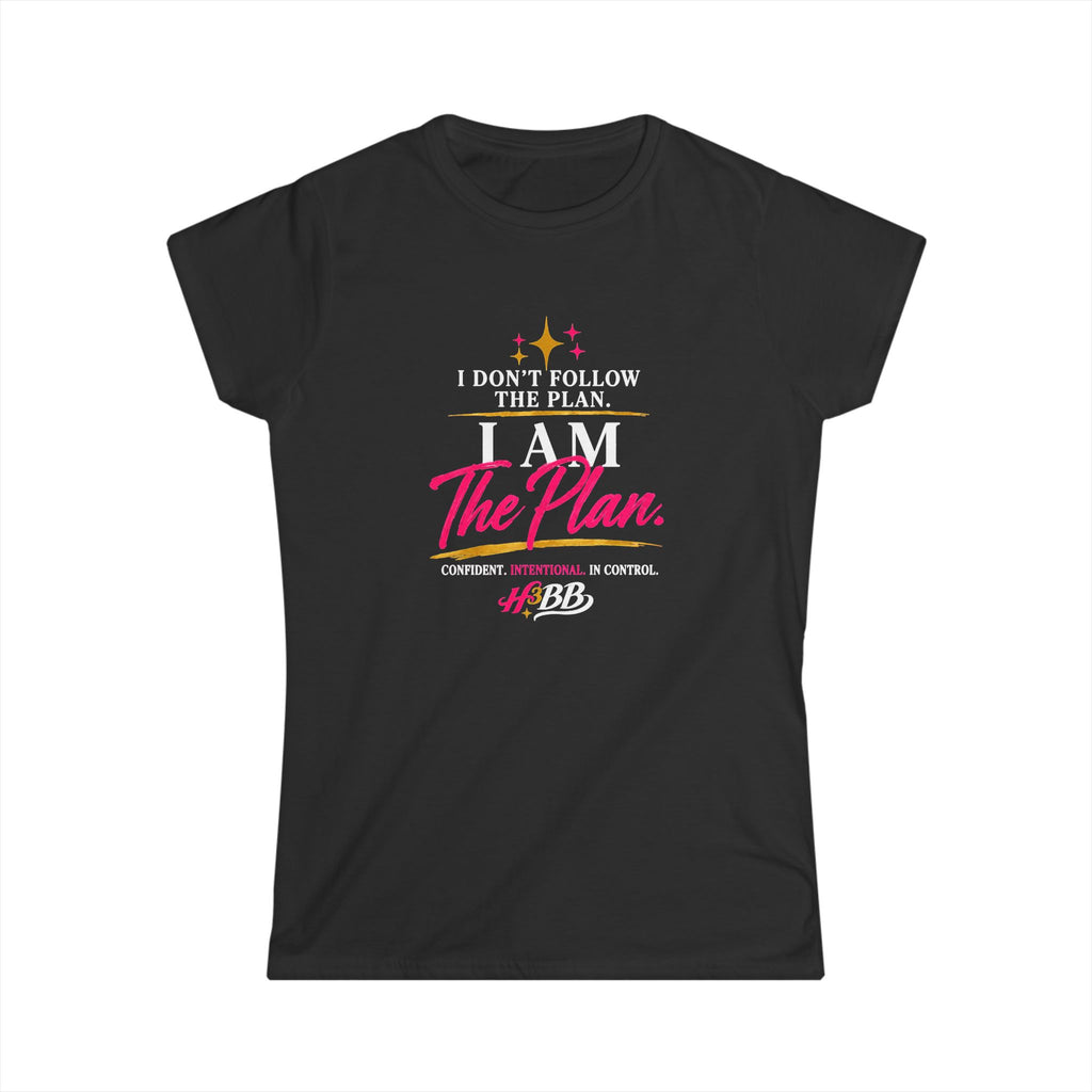 I Am The Plan- Women's Soft Style Tee Black