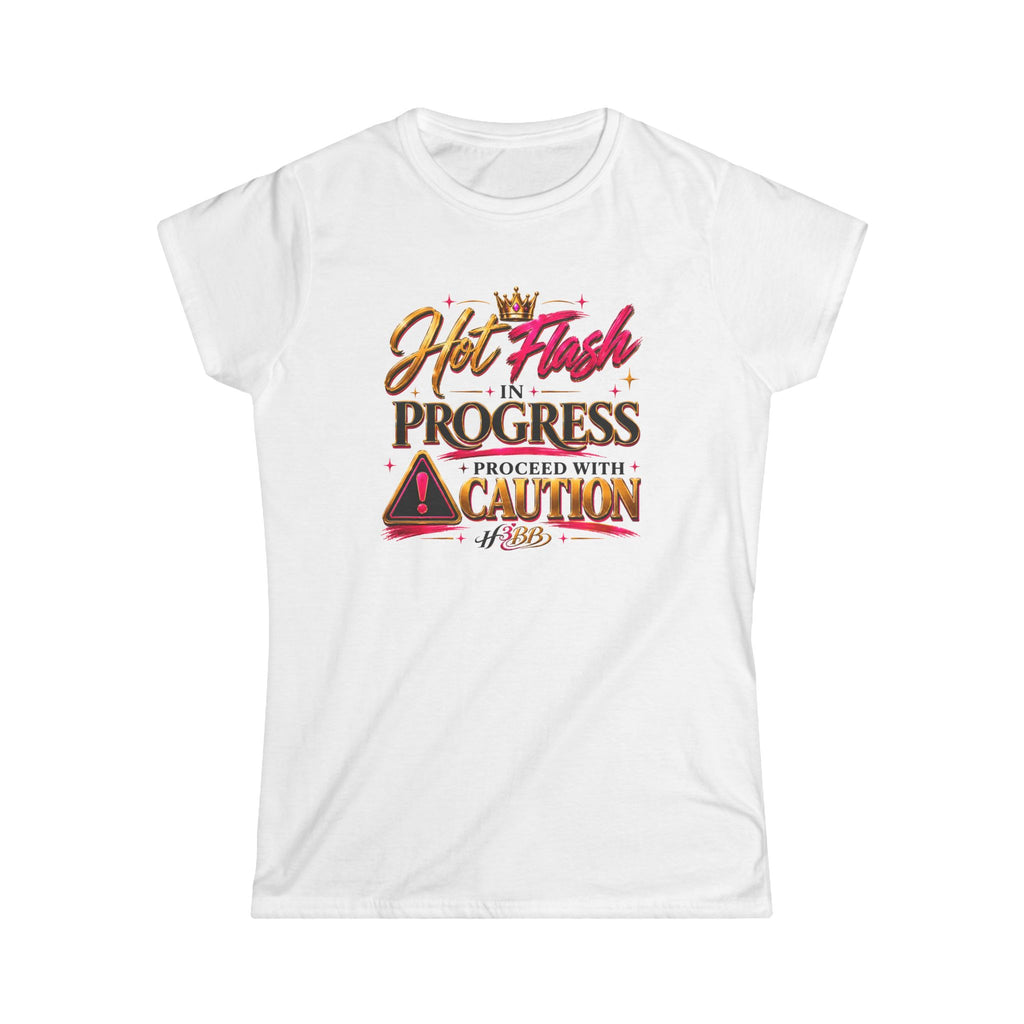 Hot Flash in Progress- Women's Soft Style Tee White