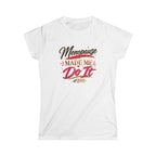 Menopause Made Me Do It- Women's Soft Style Tee White